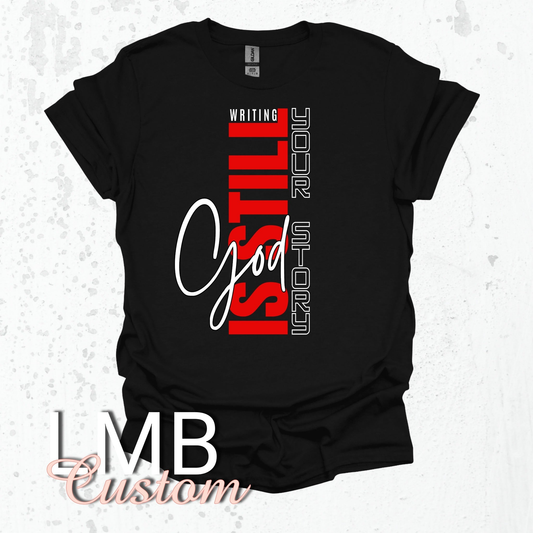 Christian adult t-shirt black with red and white "God is still writing your story" design, soft cotton blend