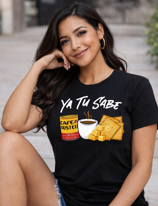 Ya Tu Sabe T-shirt