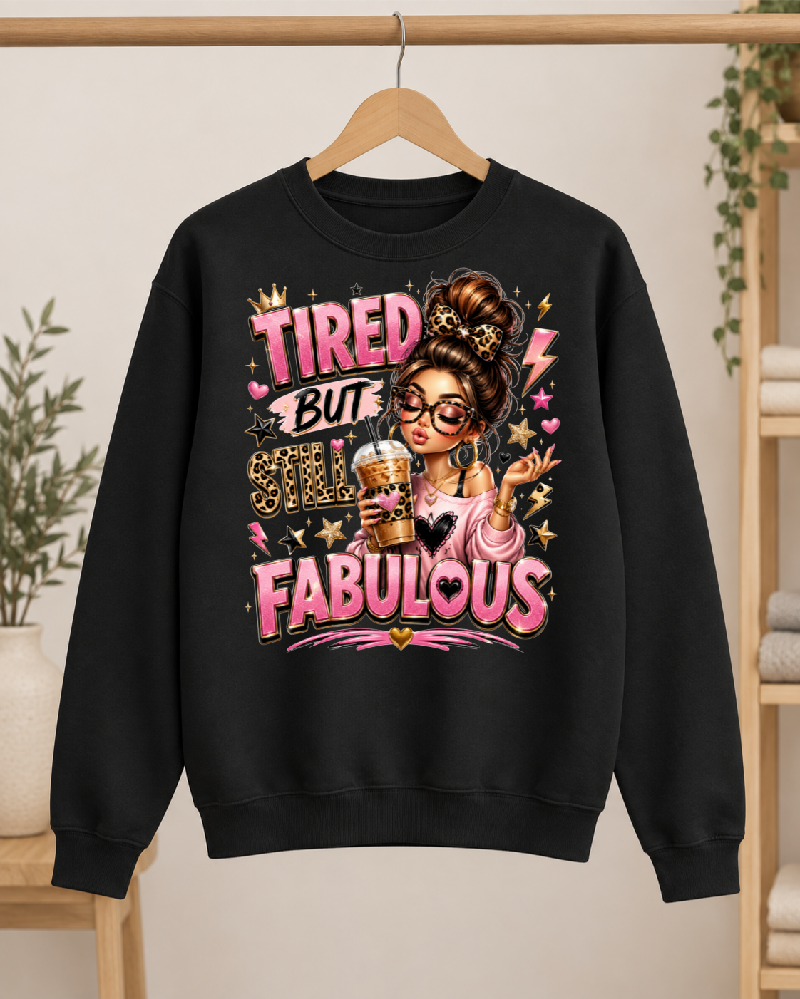 Tired But Still Fabulous Sweatshirt – Funny Women’s Graphic Crewneck