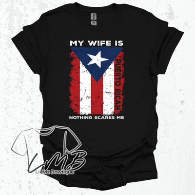 Black shirt with distressed Puerto Rico flag and "My Wife Is Puerto Rican" text, soft comfortable cotton blend design