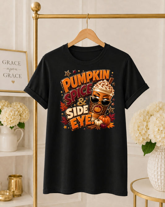 Pumpkin Spice & Side Eye Fall T-Shirt – Funny Pumpkin Spice Coffee Shirt for Women